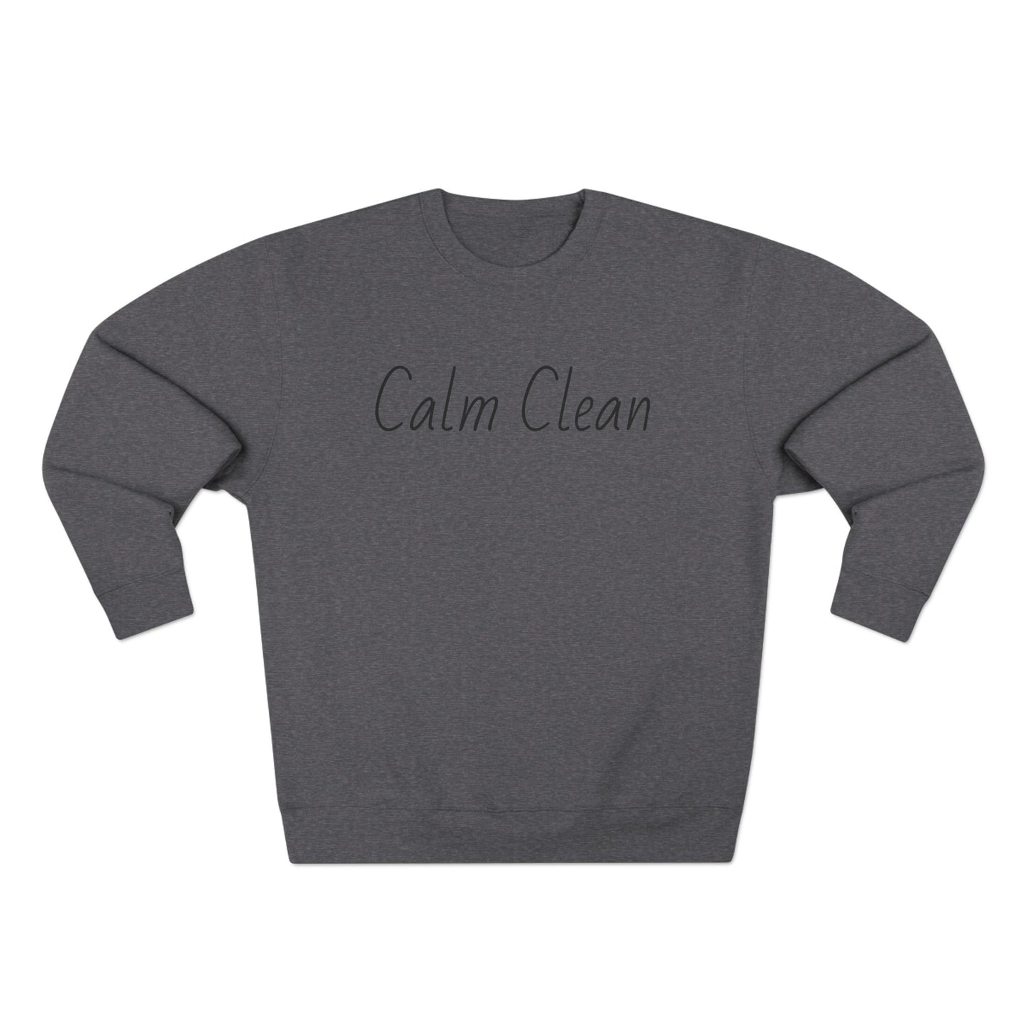 Calm Clean Unisex Crewneck Sweatshirt | Cozy Relaxation, Perfect for Mindfulness and Casual Wear, Gift for Self-Care Lovers, Chill Days